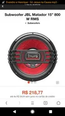 Subwoofer JBL Matador 15” 800 W RMS por R$ 219