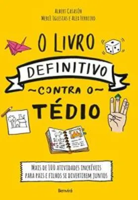 [eBook] O Livro Definitivo Contra o Tédio: 100 atividades incríveis para pais e filhos se divertirem juntos