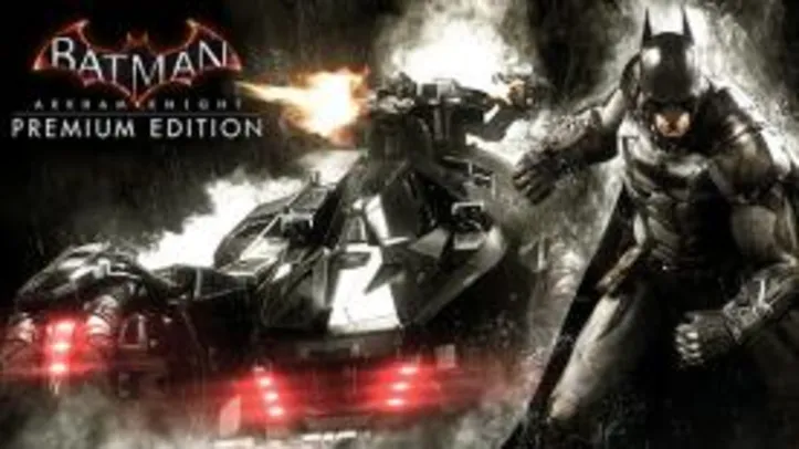 Jogo Batman: Arkham Knight - Premium Edition | R$24