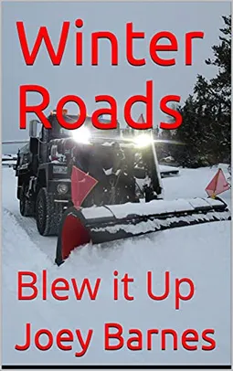 [Kindle] Winter Roads: Blew it Up (King of Obsolete Winter Roads Book 9) (English)