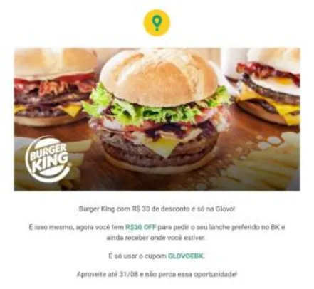 R$30 no Burger King pelo Glovo