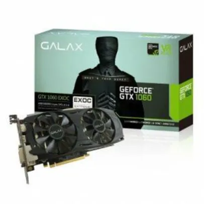 Placa de Vídeo Galax GeForce GTX 1060 EXOC 6GB - R$1.000