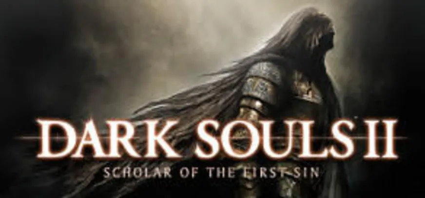 Dark Souls II: Scholar of the First Sin (PC) - R$ 17