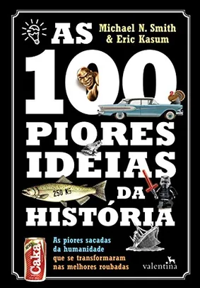 eBook: As 100 piores ideias da História