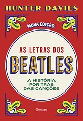 As letras dos Beatles: A história por trás das canções