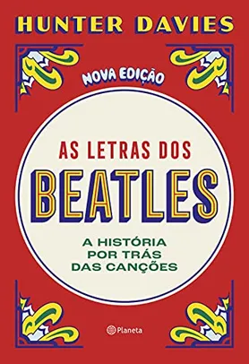 As letras dos Beatles: A história por trás das canções