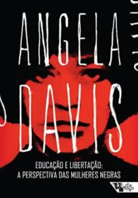 [Ebook] Angela Davis - Educação e libertação: a perspectiva das mulheres negras