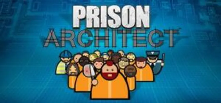 [Steam] (FIM DE SEMANA GRÁTIS) Prison Architect - 80% OFF