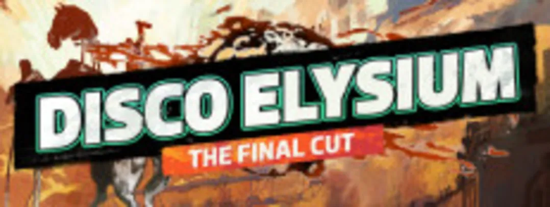 Disco Elysium - The Final Cut