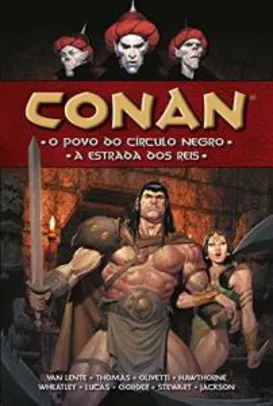 HQ | Conan. O Povo do Círculo Negro. A Estrada dos Reis - R$40