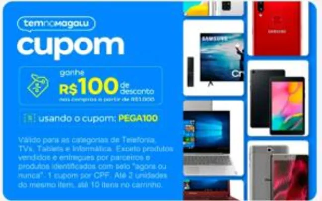 [PEGA100] R$100 off nas compras a partir de R$1.000 | Produtos selecionados: TVS | Telefonia (Smartphones) | Informática | Tablet