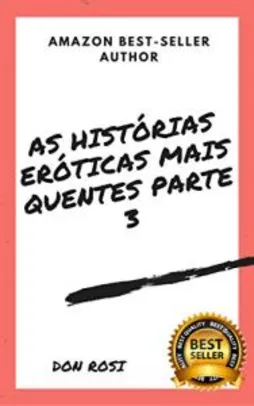 As Histórias Eróticas Mais Quentes parte 3 - eBook GRÁTIS
