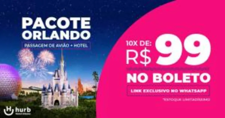 AÉREO p/ Orlando + Hotel 10 X R$99 NO BOLETO à partir das 14:00