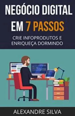 eBook Grátis - Negócio Digital em 7 Passos: CRIE INFOPRODUTOS E ENRIQUEÇA DORMINDO