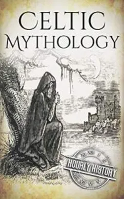 eBook - Celtic Mythology: A Concise Guide to the Gods, Sagas and Beliefs