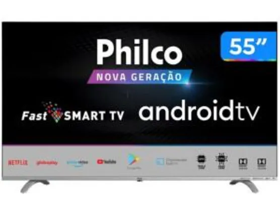 Smart TV UHD D-LED 55” Philco PTV55Q20AGBLS - Android