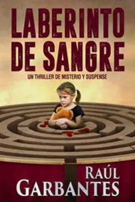 Laberinto de Sangre: Un thriller de misterio y suspense (Spanish Edition) eBook Kindle (Free)