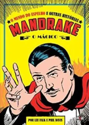 Mandrake - Coleção Quadrinhos Clássicos. Volume 1
