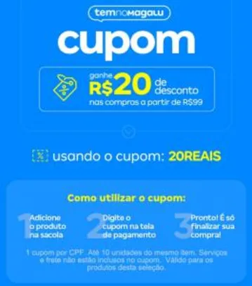 CUPOM Magalu: R$ 20 de desconto acima de R$ 99