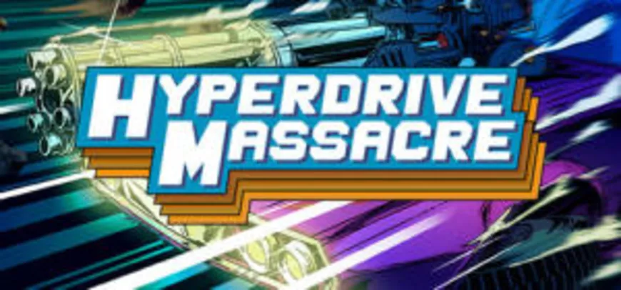 Grátis: Jogo Hyperdrive Massacre (Steam) - Grátis | Pelando