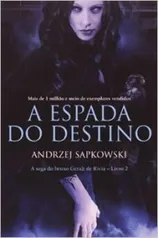 A Espada do Destino. A Saga do Bruxo Geralt de Rívia - Volume 2: R$10