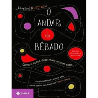 Livro | O Andar do Bêbado - Como o Acaso Determina Nossas Vidas, Leonard Mlodinow | R$ 7,90
