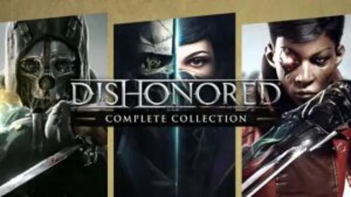 Dishonored: Complete Collection - R$78