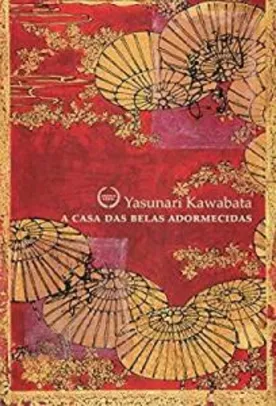 Livro A casa das belas adormecidas - Yasunari Kawabata