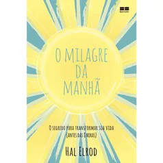 [AME R$ 10,49 / AME SC R$ 7,34 ] - Livro - O milagre da manhã: O segredo para transformar sua vida