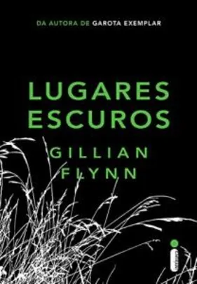 eBook Kindle: Lugares escuros - Gillian Flynn R$3