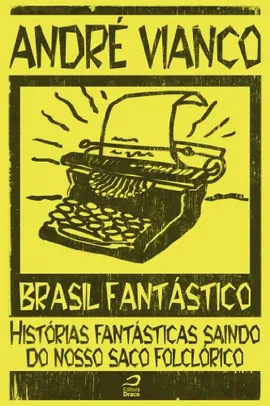 eBook Kindle | Brasil Fantástico - Histórias fantásticas saindo do nosso saco folclórico