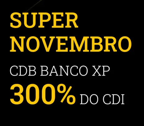 CDB Banco XP - 300% do CDI para novos clientes