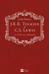 [EBOOK] J.R.R. Tolkien e C.S. Lewis: O dom da Amizade