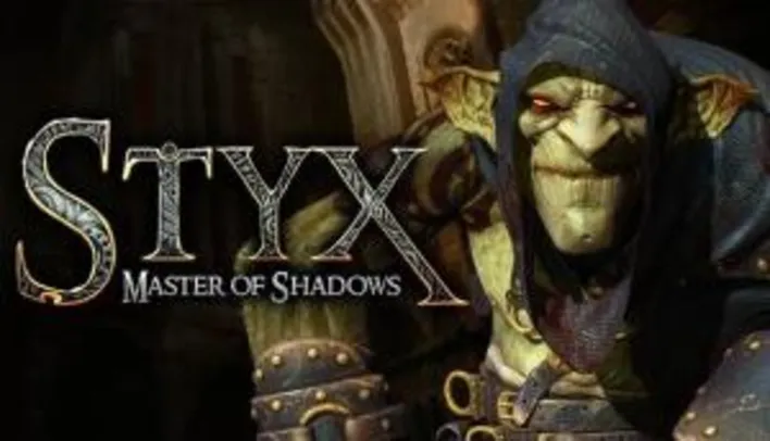 Styx: Master of Shadows - PC