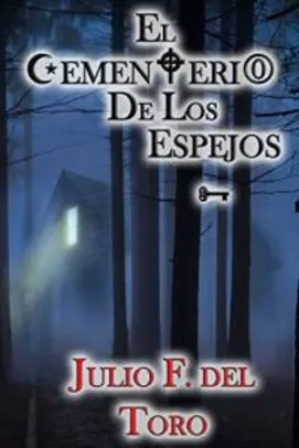 El Cementerio de los Espejos (Spanish Edition) Free Ebook