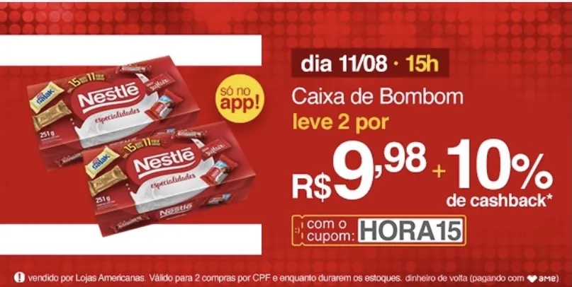 (+ 10% no AME). [APP] 2 Caixas de bombom Nestlé por R$9,98