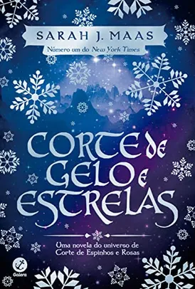 Corte de Gelo e Estrelas: Uma novela do universo de Corte de espinhos e rosas: 4