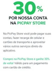 [Usuários Selecionados] Compre na PicPay Store e ganhe 30% de volta