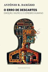 Kindle - O erro de Descartes: Emoção, razão e o cérebro humano