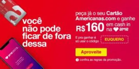 Ganhe R$160 em cashback AME ao fazer cartão Americanas