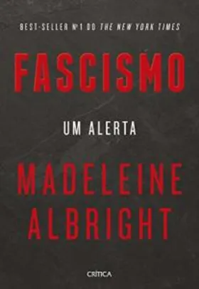 eBook Kindle | Fascismo: Um alerta, por Madeleine Albright - R$8