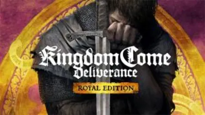 (PC) Kingdom Come: Deliverance - Royal Edition