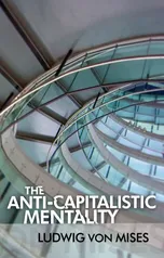 The Anti-Capitalistic Mentality (LvMI) (English Edition) | eBook Kindle