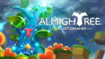 Almightree - The last dreamer - Grátis