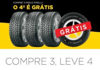 PIRELLI - PROMOÇÃO LEVE 4 E PAGUE 3 NA COMPRA DE 3 PNEUS, O 4° É GRATIS