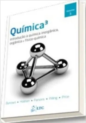Química. Introdução à Química Inorgânica, Orgânica e Físico-Química - Volume 3 por R$ 50