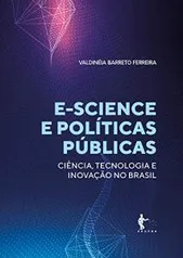 Ebook - E-science e políticas públicas para ciência, tecnologia e inovação no Brasil