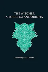 Livro A torre da andorinha - The Witcher - A saga do bruxo Geralt de Rívia (capa dura) | R$33