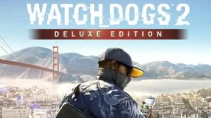 Watch_Dogs® 2 Deluxe Edition | R$38
