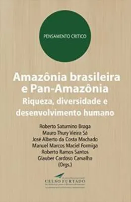 [eBook Kindle] Amazônia brasileira e Pan-Amazônia: Riqueza, diversidade e desenvolvimento humano